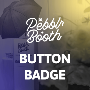 Pebblr Booth Button Badges